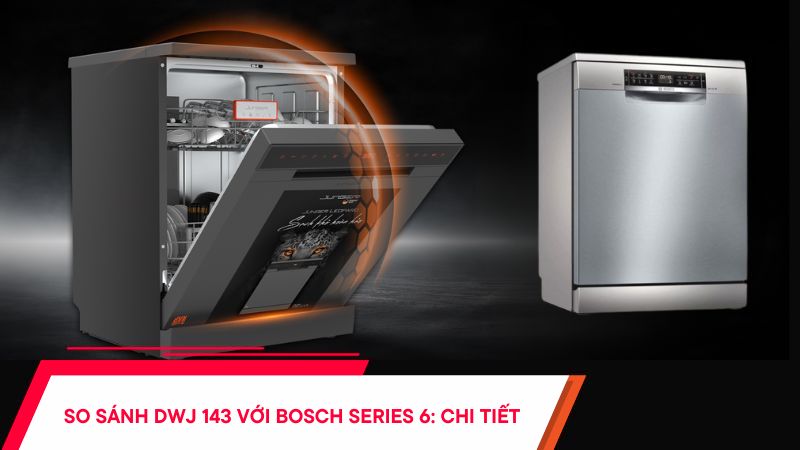 So sánh DWJ 143 với Bosch series 6 [CHI TIẾT] 10